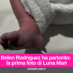 Belen Rodriguez ha partorito: la prima foto di Luna Marì