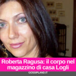 Roberta Ragusa: il corpo nel magazzino di casa Logli