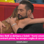 Alex Belli si dichiara a Soleil: “Avrei voluto incontrarti prima, ho sempre voglia di cercarti"