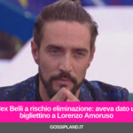Alex Belli a rischio eliminazione: aveva dato un bigliettino a Lorenzo Amoruso