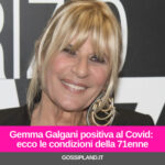 Gemma Galgani positiva al Covid: ecco le condizioni della 71enne