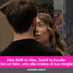 Alex Belli si ritira, Soleil lo insulta:"Sei un fake, urla alla cretina di tua moglie"