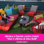 Miriana e Davide contro Soleil:"Non è vittima di Alex Belli"