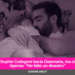 Sophie Codegoni bacia Gianmaria, ma ci ripensa: “Ho fatto un disastro”