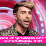 Giacomo Urtis sgancia un altro scoop: “Ho frequentato un cantante famoso”
