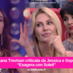 Miriana Trevisan criticata da Jessica e Sophie: “Esagera con Soleil”