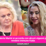 Valeria Marini si accorda con alcuni vipponi per rendere immune Katia
