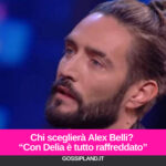 Chi sceglierà Alex Belli? “Con Delia è tutto raffreddato”