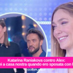 Katarina Raniakova contro Alex:“Lei a casa nostra quando ero sposata con lui”