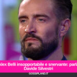 Alex Belli insopportabile e snervante: parla Davide Silvestri