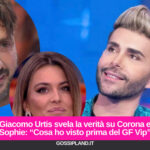 Giacomo Urtis svela la verità su Corona e Sophie: “Cosa ho visto prima del GF Vip”