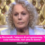 Katia Ricciarelli, l’attacco di un’opinionista: “Dice cose tremende, non ama le donne”