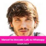 Manuel ha bloccato Lulù su Whatsapp