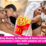 Emy Buono, la fidanzata di Denis Dosio commenta il video delle patatine nel cul0