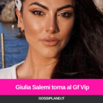 Giulia Salemi torna al Gf Vip 7