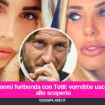 Noemi furibonda con Totti: vorrebbe uscire allo scoperto