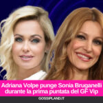 Adriana Volpe punge Sonia Bruganelli durante la prima puntata del GF Vip