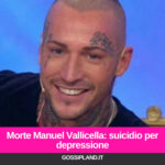 Morte Manuel Vallicella: suicidio per depressione