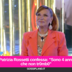 Patrizia Rossetti confessa: "Sono 4 anni che non tr0mb0"