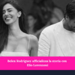 Belen Rodriguez ufficializza la storia con Elio Lorenzoni