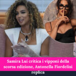 Samira Lui critica i vipponi della scorsa edizione, Antonella Fiordelisi replica